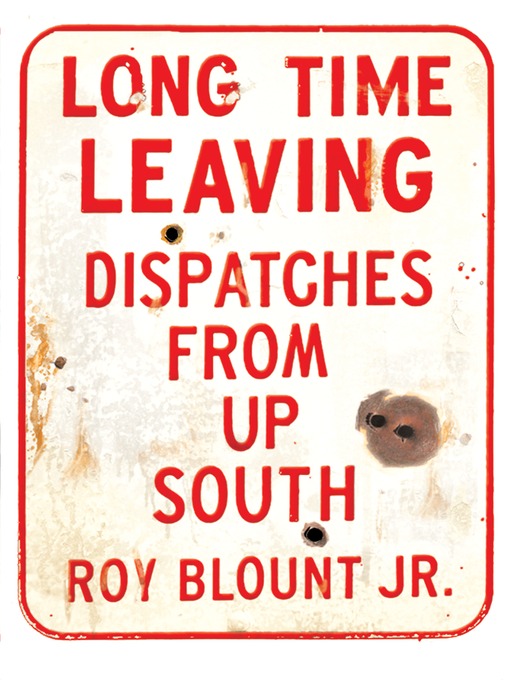 Title details for Long Time Leaving by Roy Blount, Jr. - Wait list